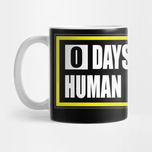 Zero Days Without Human Nonsense Mug